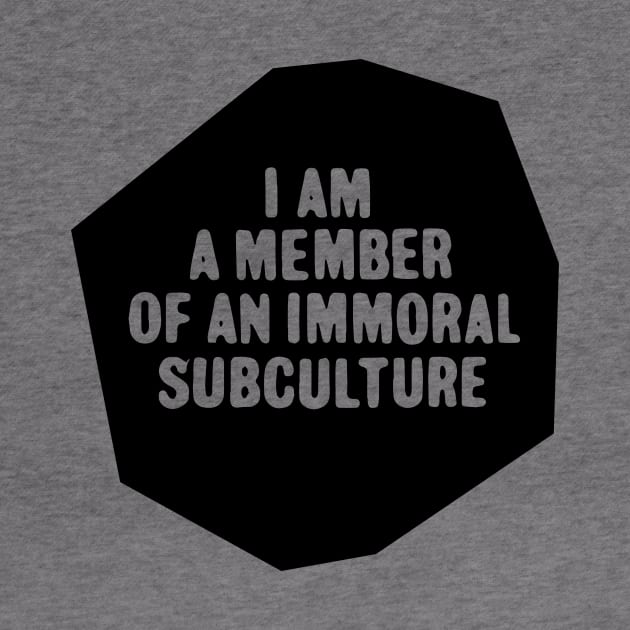 member of an immoral subculture by Eugene and Jonnie Tee's